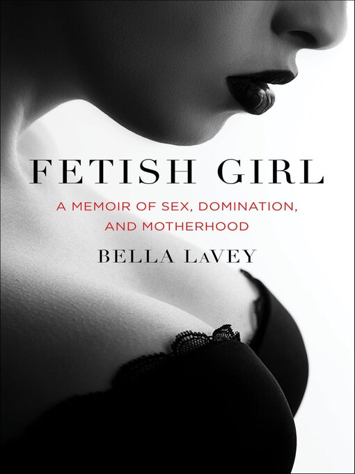 Title details for Fetish Girl by Bella LaVey - Available